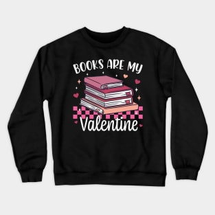 Books are My Valentine Day Retro Groovy Men Women Kids Crewneck Sweatshirt